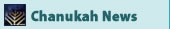 Chanukah News